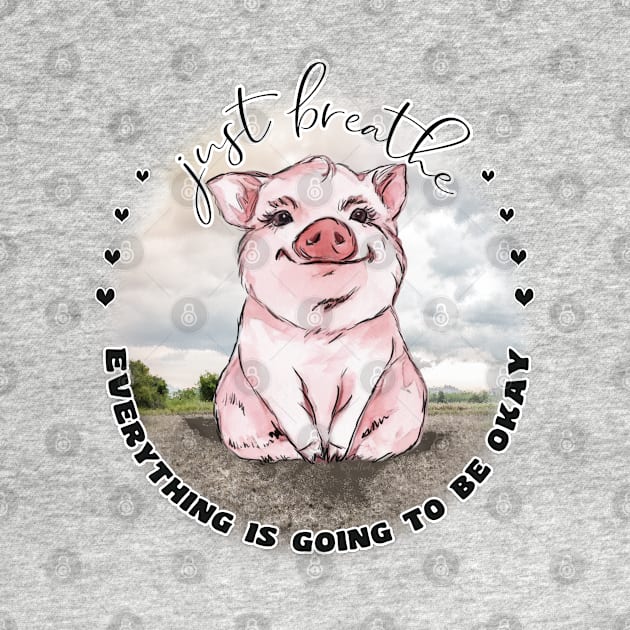 Pig Lovers Inspirational  Just Breathe by IconicTee